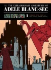 Extraordinary Adventures of Adele Blanc-Sec, The: Volume 1